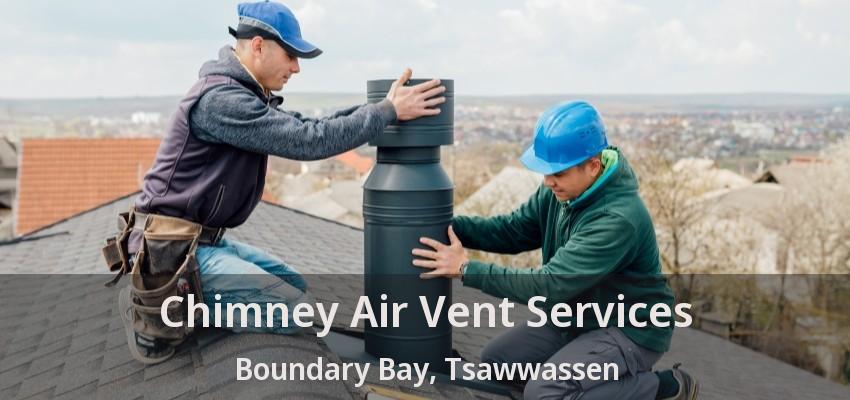 Chimney Air Vent Services Boundary Bay, Tsawwassen - BC