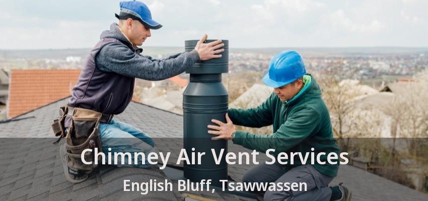 Chimney Air Vent Services English Bluff, Tsawwassen - BC
