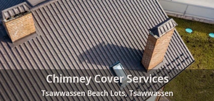 Chimney Cover Services Tsawwassen Beach Lots, Tsawwassen - BC