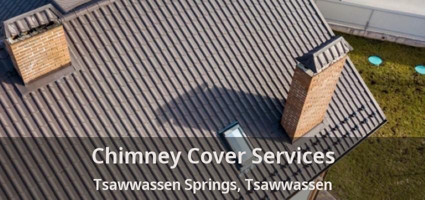 Chimney Cover Services Tsawwassen Springs, Tsawwassen - BC