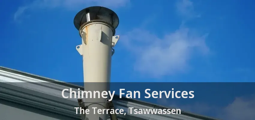Chimney Fan Services The Terrace, Tsawwassen - BC