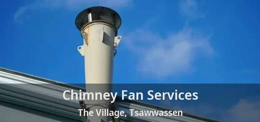 Chimney Fan Services The Village, Tsawwassen - BC