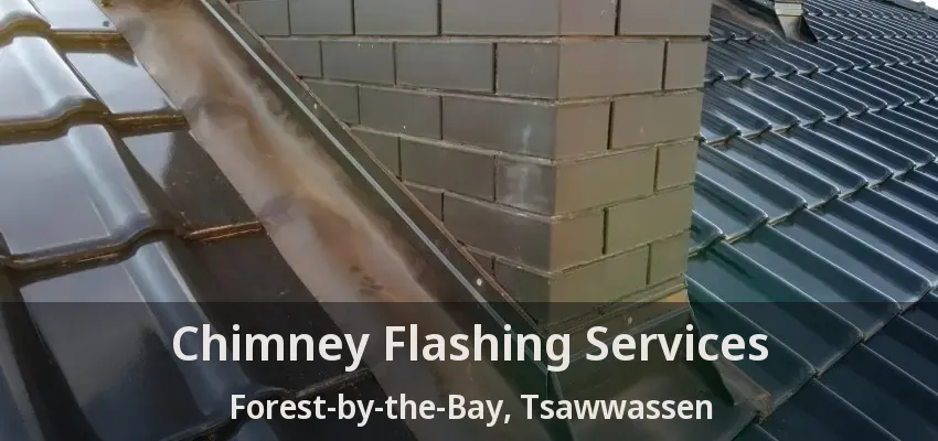 Chimney Flashing Services Forest-by-the-Bay, Tsawwassen - BC