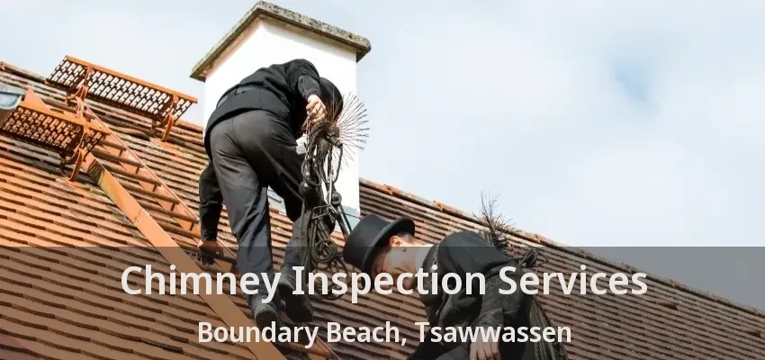 Chimney Inspection Services Boundary Beach, Tsawwassen - BC