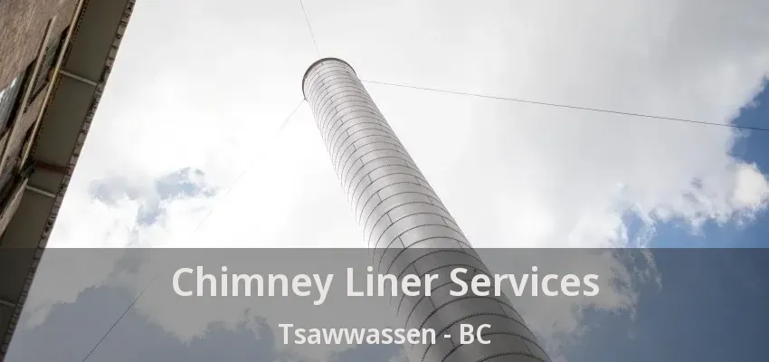 Chimney Liner Services Tsawwassen - BC