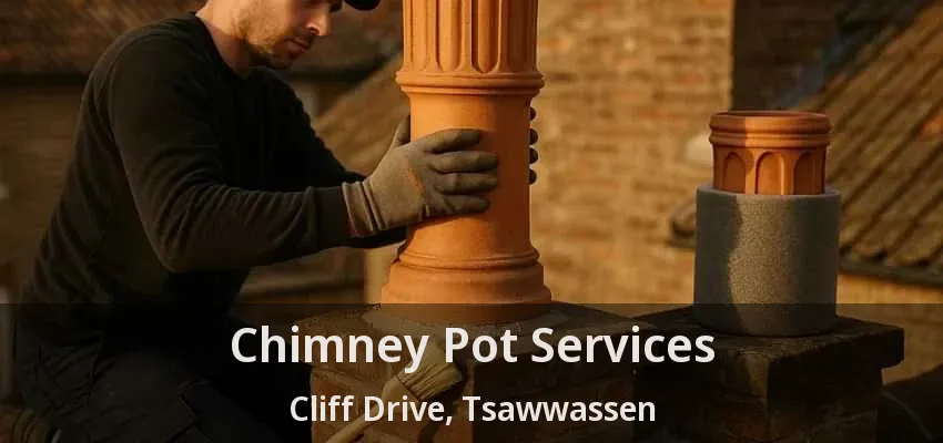 Chimney Pot Services Cliff Drive, Tsawwassen - BC