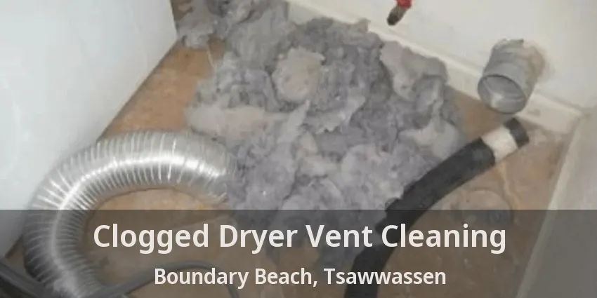 Clogged Dryer Vent Cleaning Boundary Beach, Tsawwassen - BC