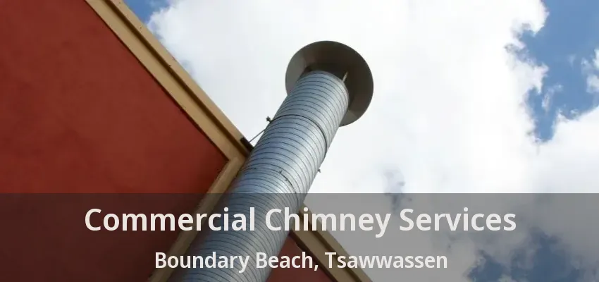 Commercial Chimney Services Boundary Beach, Tsawwassen - BC