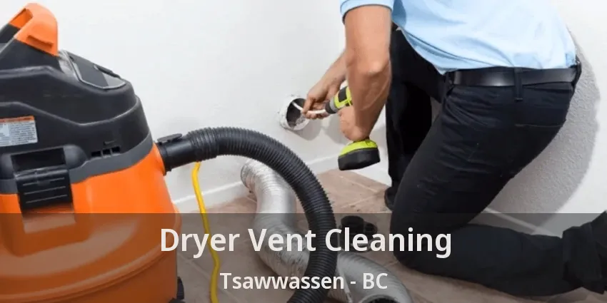 Dryer Vent Cleaning Tsawwassen - BC