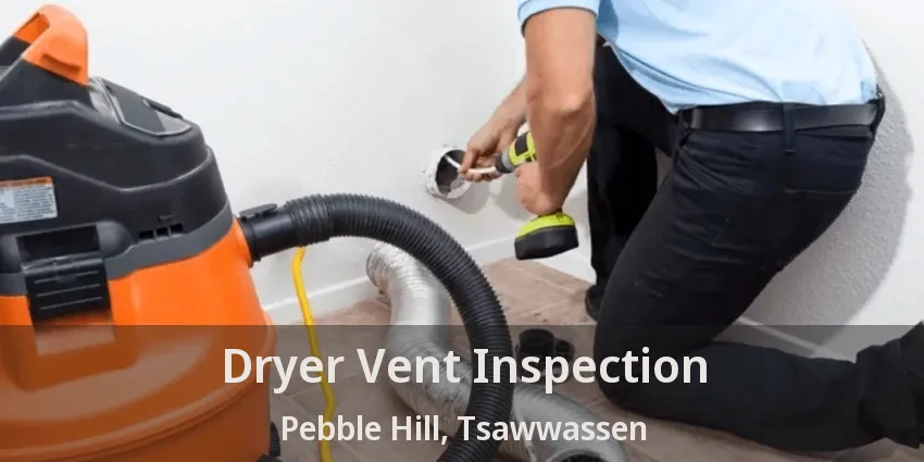 Dryer Vent Inspection Pebble Hill, Tsawwassen - BC
