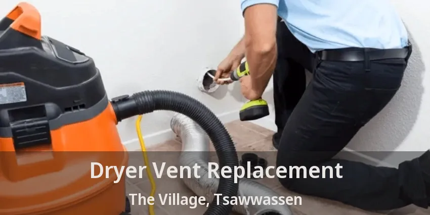 Dryer Vent Replacement The Village, Tsawwassen - BC