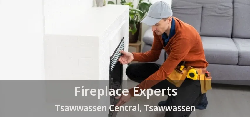 Fireplace Experts Tsawwassen Central, Tsawwassen - BC