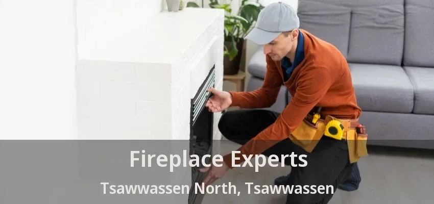 Fireplace Experts Tsawwassen North, Tsawwassen - BC