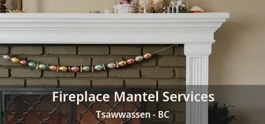 Fireplace Mantel Services Tsawwassen - BC