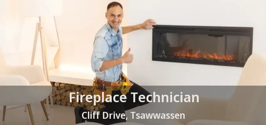 Fireplace Technician Cliff Drive, Tsawwassen - BC