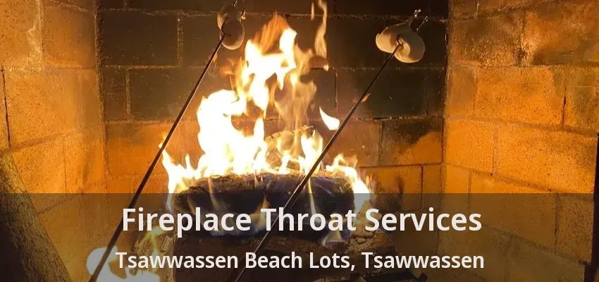 Fireplace Throat Services Tsawwassen Beach Lots, Tsawwassen - BC