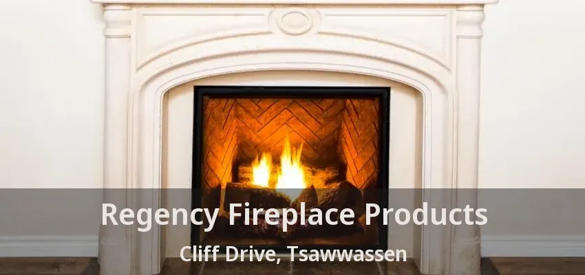 Regency Fireplace Products Cliff Drive, Tsawwassen - BC